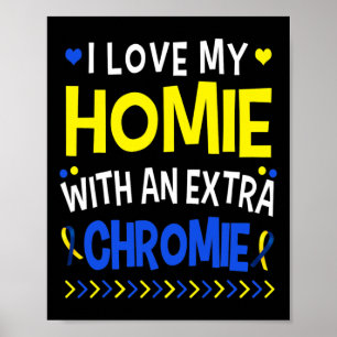 Love My Homie With An Extra Chromie Dad Mom Kids 1 Poster