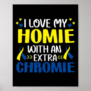 Love My Homie With An Extra Chromie Trisomy 21 Gif Poster