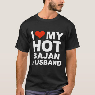 Love My Hot Bajan Husband Married Wife Marriage Ba T-Shirt
