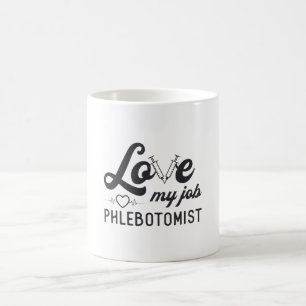 Love My Job Phlebotomist Nursing Phlebotomy Gift Coffee Mug