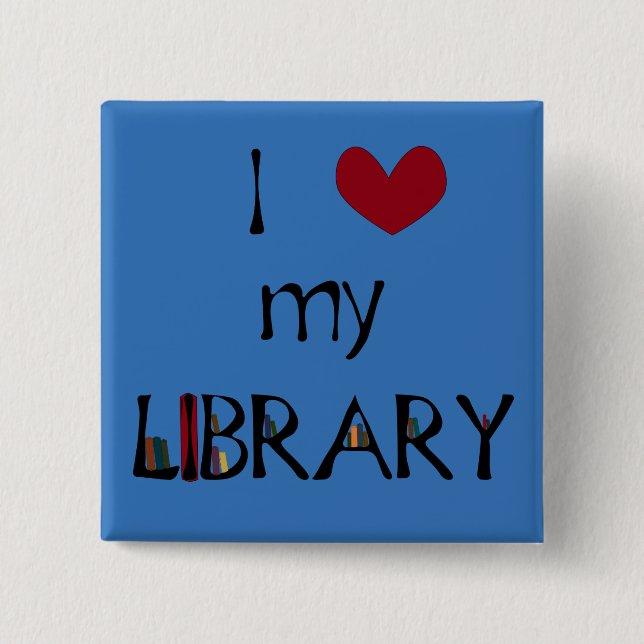 Love My Library - Change Colour 2 Inch Square Button (Front)