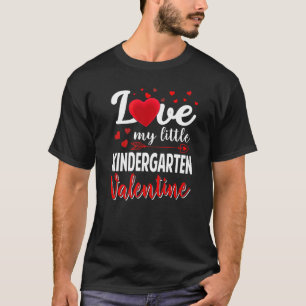 Love My Little Kindergarten School Teacher Valenti T-Shirt