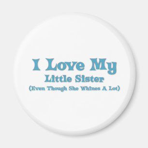 Love My Little Sister Magnet
