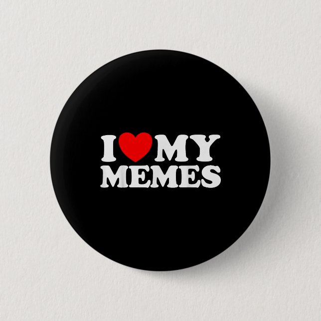 Love My Memes Funny Meme Creator Internet Online 2 Inch Round Button (Front)