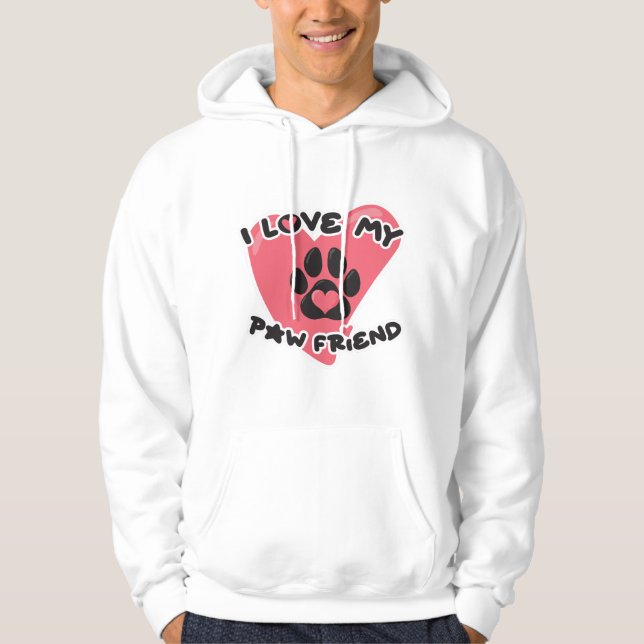 Love my paw friend - Valentines Day Gift Hoodie (Front)