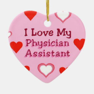 Love My Physician Assistant Ceramic Ornament