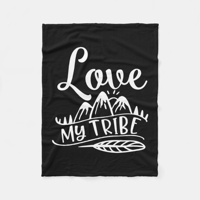 Love My Tribe. Design To Show Your Love To Someone Fleece Blanket (Front)