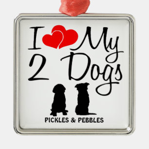 Love My TWO Dogs Metal Ornament
