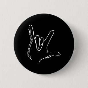 Love Need No Word ASL Autism Awareness SPED Teache 2 Inch Round Button