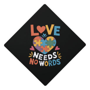 Love Needs No Words Autism Awareness Graduation Cap Topper