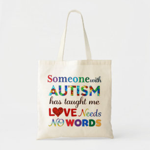 LOVE Needs NO WORDS AUTISM Tote Bag