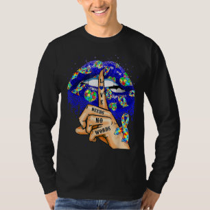 Love Needs No Words Dripping Lips Biting Autism Aw T-Shirt
