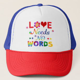 Love Needs No Words Trucker Hat