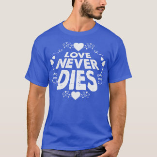 Love Never Dies Remix T-Shirt
