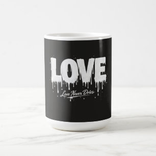 Love Never Dries Coffee Mug