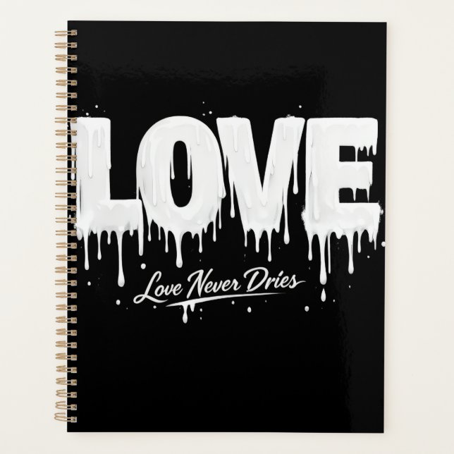 Love Never Dries Planner (Front)