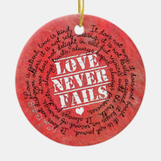 Love Never Fails Bible Verse 1 Corinthians 13:4-8 Ceramic Ornament