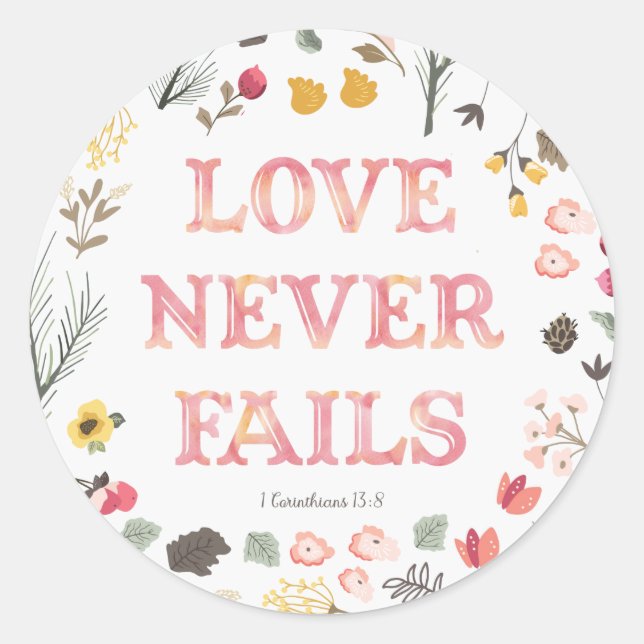 "Love Never Fails" - Floral Classic Round Sticker (Front)