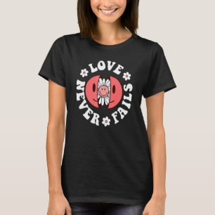 Love Never Fails Positivity Quotes Aesthetic Words T-Shirt