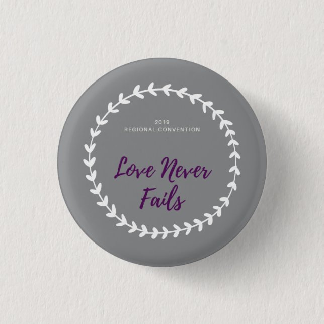 Love Never Fails Regional Convention pin, female 1 Inch Round Button (Front)