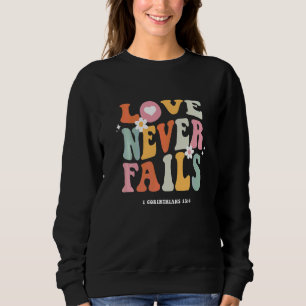 Love Never Fails Retro Positivity Quote Preppy Y2k Sweatshirt