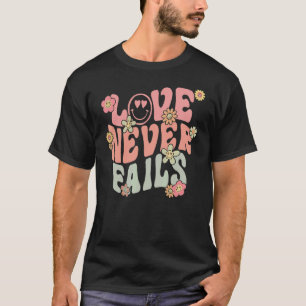 Love Never Fails With Words on Back Aesthetic Tren T-Shirt