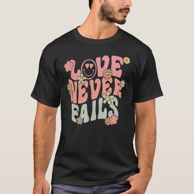 Love Never Fails With Words on Back Aesthetic Tren T-Shirt (Front)