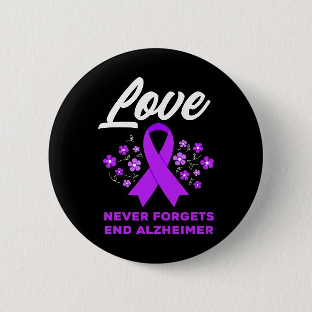 Love Never Forgets End Alzheimer Alzheimer's Aware 2 Inch Round Button (Front)