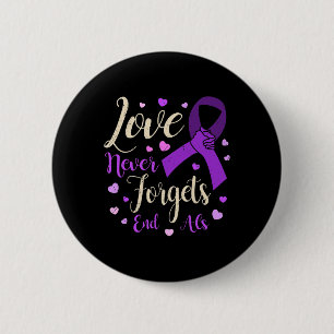 Love Never Forgets End Heimer Heimerheimer Awarene 2 Inch Round Button