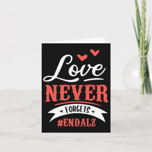 Love Never Forgets Endheimer Design For A Heimerhe Card