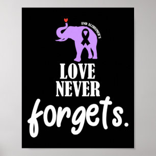 Love Never Forgets Heimerheimer Awareness Memories Poster