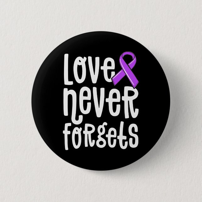 Love Never Forgets Memories Matter Alzheimer  End  2 Inch Round Button (Front)