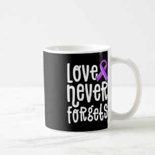 Love Never Forgets Memories Matter Alzheimer  End  Coffee Mug