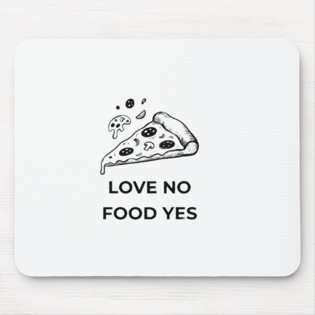 Love no food yes mouse pad (Front)