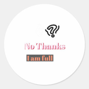 Love. No Thanks Classic Round Sticker