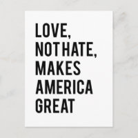 Love not hate makes America great