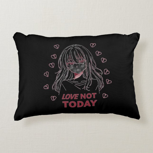 LOVE NOT TODAY ACCENT PILLOW (Front)