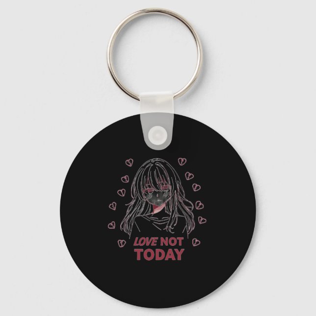 LOVE NOT TODAY KEYCHAIN (Front)