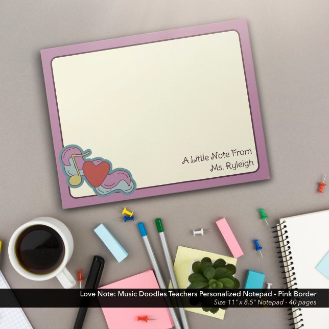 Love Note: Music Doodles Teachers Personalized Notepad (Love Note: Music Doodles Teachers Personalized Notepad - Pink Border)