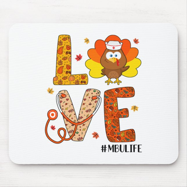 Love Nurse Life Fall Mbu Nurse Turkey Thanksgiving Mouse Pad (Front)