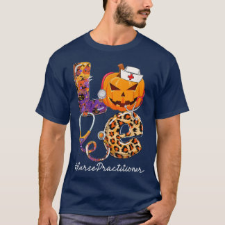 Love Nurse Practitioner Pumpkin Stethoscope Hallow T-Shirt