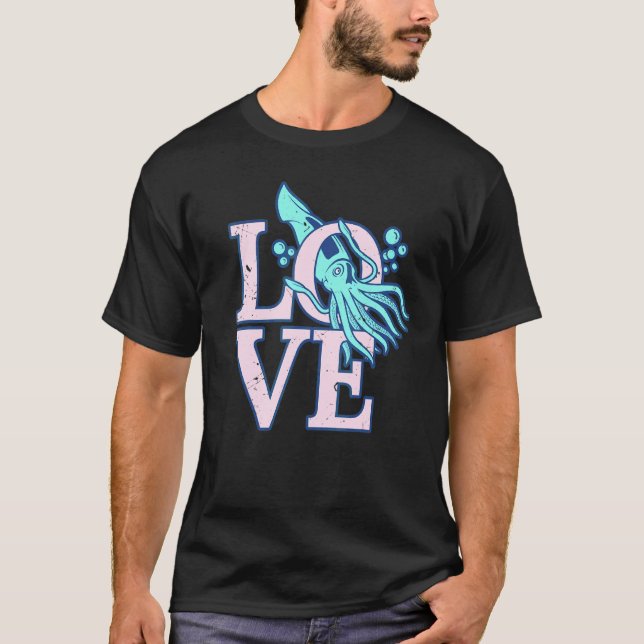 Love Octopus  Cuttlefish Squid 1 T-Shirt (Front)