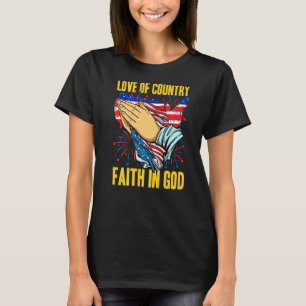 Love Of Country Faith In God Pray Hand American Fl T-Shirt