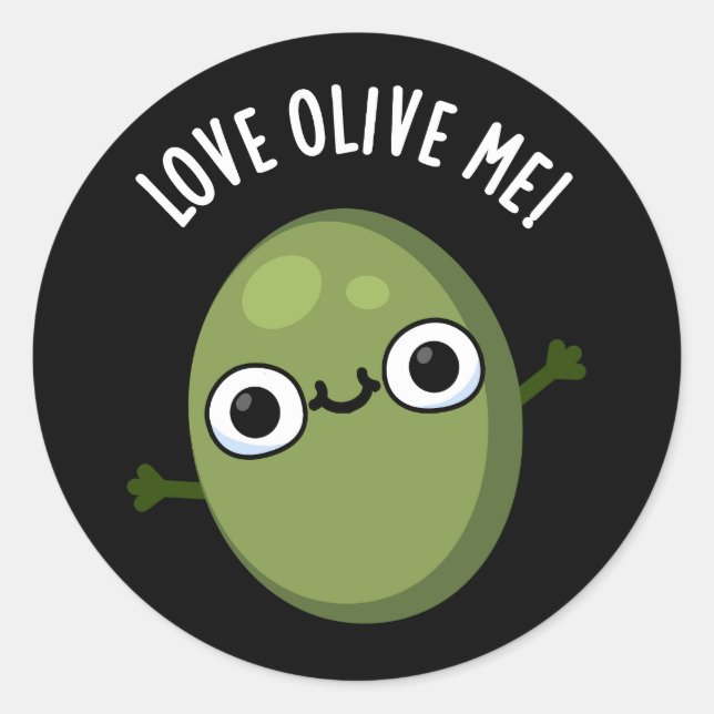 Love Olive Me Funny Food Pun Dark BG Classic Round Sticker (Front)