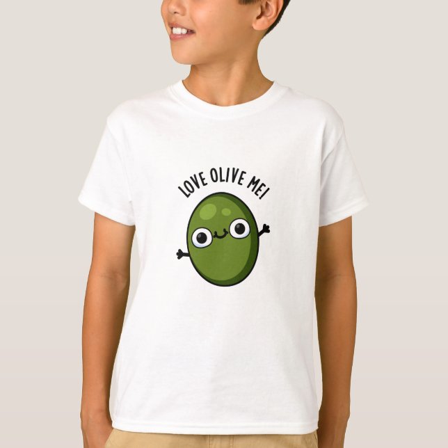Love Olive Me Funny Food Pun  T-Shirt (Front)