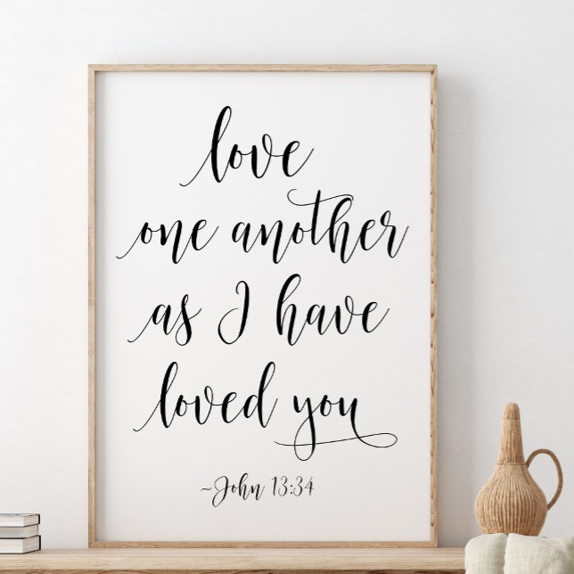 Love One Another As I Have Loved You, John 13:34 Poster (Creator Uploaded)