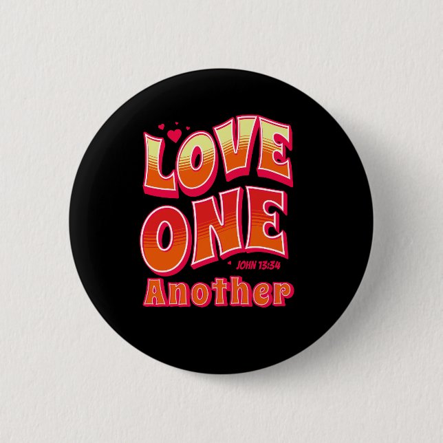 Love One Another John 13:34 2 Inch Round Button (Front)