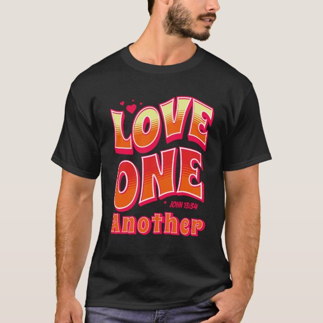 Love One Another John 13:34 T-Shirt (Front)