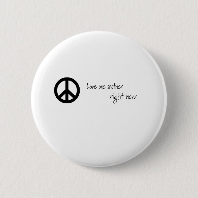 Love One Another, Right Now! 2 Inch Round Button (Front)