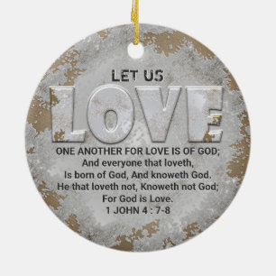 Love One Another Scripture Verse 1 John 4:7-8 Ceramic Ornament